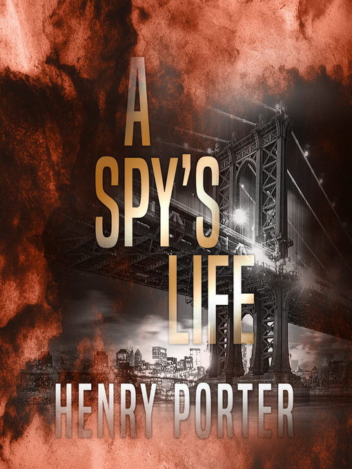 Title details for A Spy's Life by Henry Porter - Available
